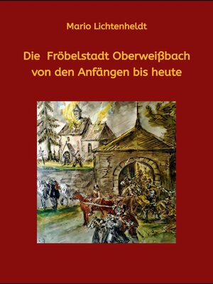 cover image of Die Fröbelstadt Oberweißbach von den Anfängen bis heute